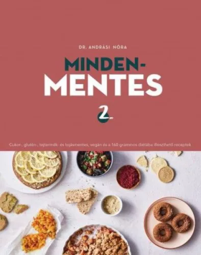 Mindenmentes 2. /Cukor-, glutén-, tejtermék- és tojásmentes, vegán és 160 grammos diétába illeszthető receptek