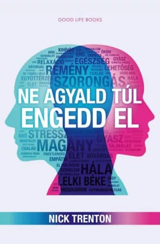 Ne agyald túl, engedd el (új kiadás) – Ezoterika