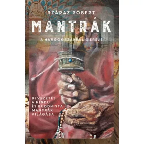 Mantrák - A hangok szakrális ereje