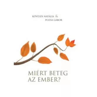 MIÉRT BETEG AZ EMBER?