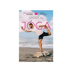 Sport és jóga - Ősi hindu testgyakorlatok és légzésszabályozás európaiak számára (új kiadás) – Meditáció, jóga