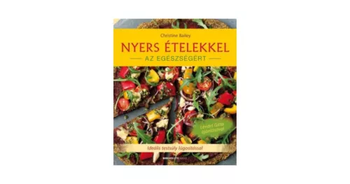 Nyers ételekkel az egészségért - Ideális testsúly lúgosítással