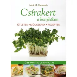   Csírakert a konyhában /Ötletek, módszerek, receptek - több mint 50 csírafajta!