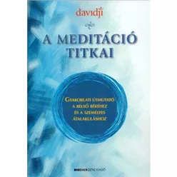   A meditáció titkai - Gyakorlati útmutató a belső békéhez és a személyes átalakuláshoz