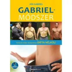  Gabriel-módszer - Testünk teljes átalakítása diéta nélkül! - letölthető mp3-melléklettel (új kiadás)