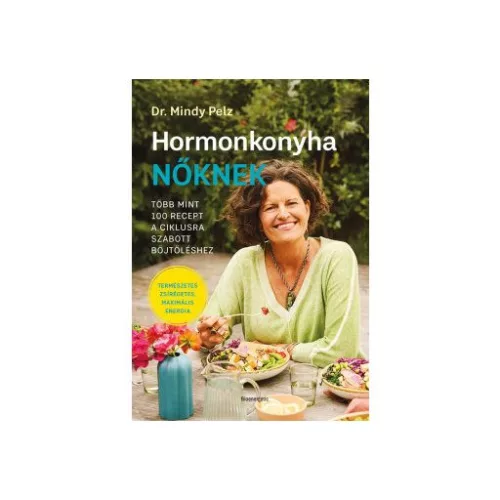 Hormonkonyha nőknek - Több mint 100 recept a ciklusra szabott böjtöléshez