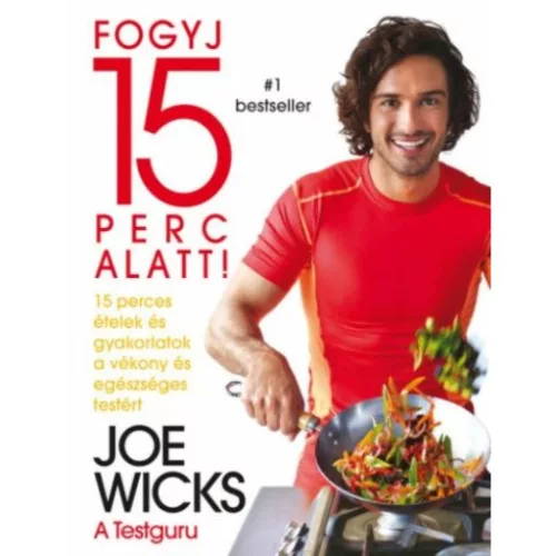 Fogyj 15 perc alatt! /15 perces ételek és gyakorlatok a vékony és egészséges testért