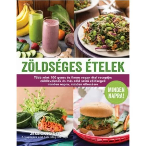 Zöldséges ételek /Több mint 100 gyors és finom vegán étel receptje