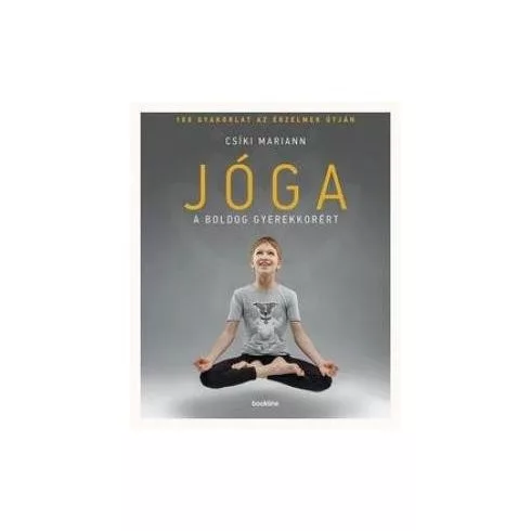 Jóga a boldog gyerekkorért - 108 gyakorlat az érzelmek útján (2. kiadás)