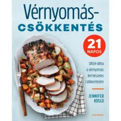   Vérnyomáscsökkentés - 21 napos DASH-diéta a vérnyomás természetes csökkentésére