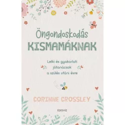   Öngondoskodás kismamáknak - Lelki és gyakorlati jótanácsok a szülés utáni évre