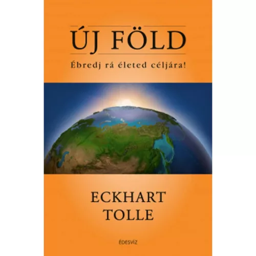Új Föld - Ébredj rá életed céljára!