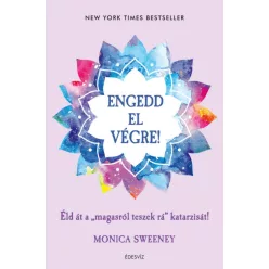   Engedd el végre! - Éld át a "magasról teszek rá" katarzisát!