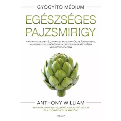 Egészséges pajzsmirigy - A Hashimito-betegség, a Graves-Basedow-kór, az álmatlanság, a pajzsmirigy-alulműködés – Gasztronómia