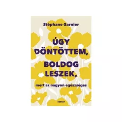 Úgy döntöttem, boldog leszek, mert az nagyon egészséges