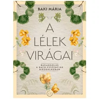 A lélek virágai - Barangolás a Bach-esszenciák birodalmában