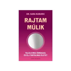  Rajtam múlik - Találd meg önmagad és élj tartalmas életet