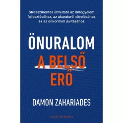   Önuralom - A belső erő - Stresszmentes útmutató az önfegyelem fejlesztéséhez, az akaraterő növeléséhez és az önkontroll