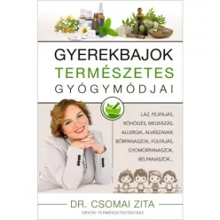   Gyerekbajok természetes gyógymódjai - Láz, fejfájás, köhögés, megfázás, allergia, alvászavar, bőrpanaszok, fülfájás, gyo