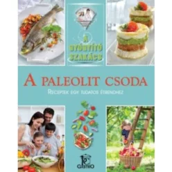   A paleolit csoda - receptek egy tudatos étrendhez /A gyógyító szakács