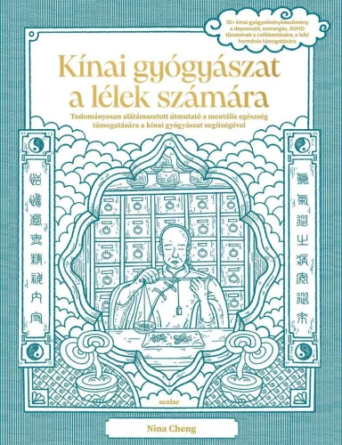 Kínai gyógyászat a lélek számára - Tudományosan alátámasztott útmutató a mentális egészség támogatására a kínai gyógyász