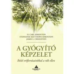   A gyógyító képzelet /Belső erőforrásainkkal a rák ellen
