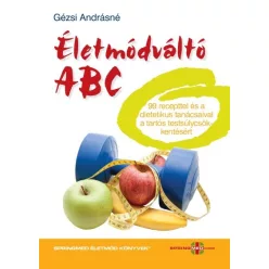   Életmódváltó ABC - 99 recepttel és dietetikus tanácsaival a tartós testsúlycsökkentésért