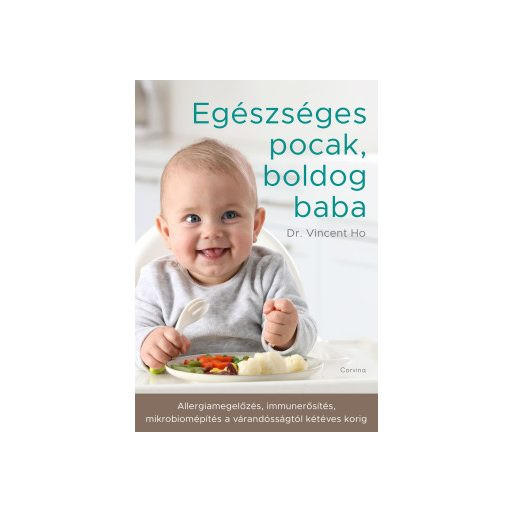 Egészséges pocak, boldog baba - Allergiamegelőzés, immunerősítés, mikrobiomépítés a várandósságtól kétéves korig