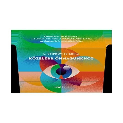 Közelebb önmagunkhoz - Önismereti gyakorlatok a gyermekkori sérülések feldolgozásától az önbecsülés megerősítéséig - Kár